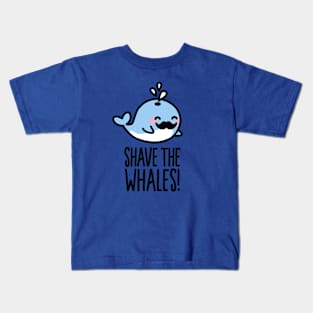 Shave the whales! Kids T-Shirt